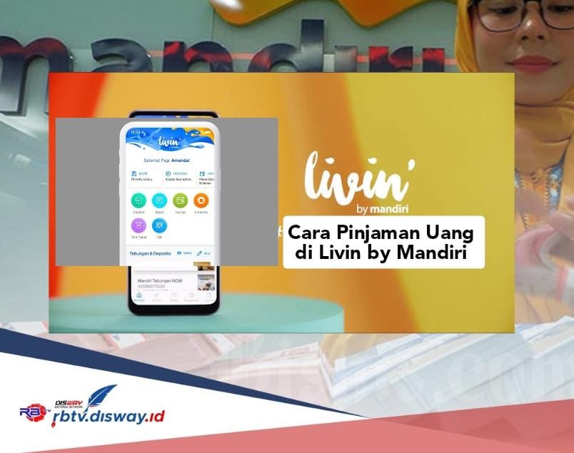 Cara Pinjam Uang di Livin Mandiri, Uang Rp 20 Juta Langsung Cair dan Lengkapi Syarat Berikut