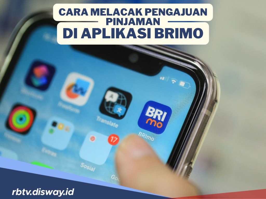 Cara Melacak Pengajuan Pinjaman di Aplikasi BRImo, Cukup dari Rumah Tak Perlu ke Kantor Cabang