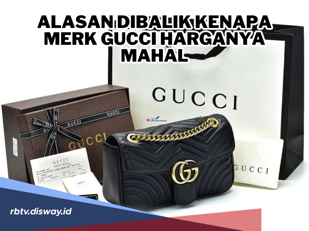 Produknya Mendunia, Penasaran Kenapa Merek Gucci Mahal? Ini Alasannya