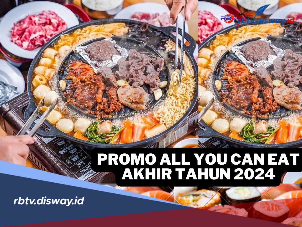 Mulai Rp1, Ini Daftar Promo All You Can Eat Akhir Tahun 2024, Ini Syarat dan Ketentuannya