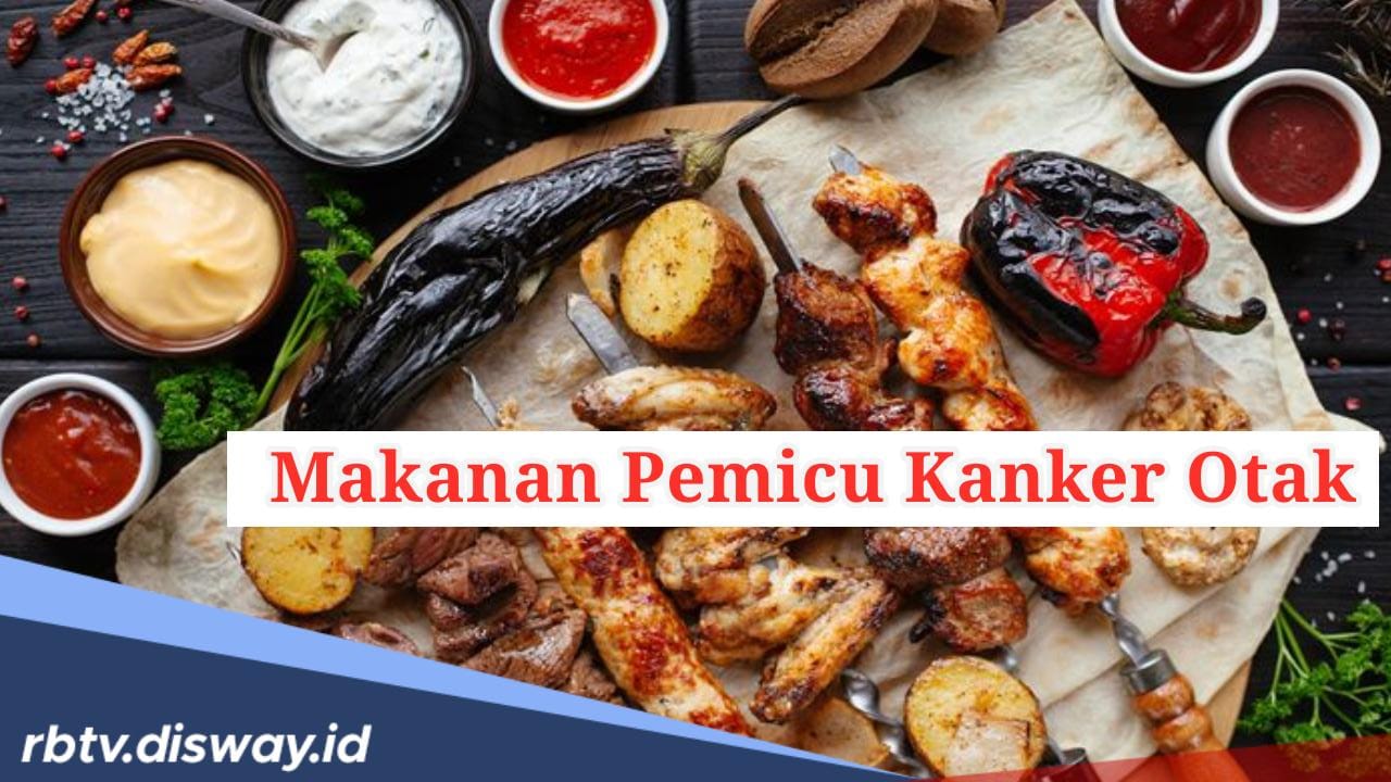 Bahaya! 8 Makanan Ini Dapat Menjadi Pemicu Kanker Otak, Nomor 7 Paling Sering Dikonsumsi