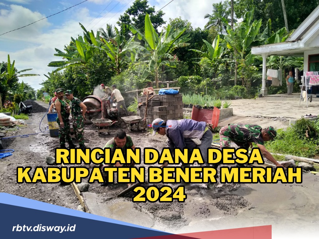 Tingkatkan Pembangunan Desa, Berikut Rincian Dana Desa Kabupaten Bener Meriah 2024