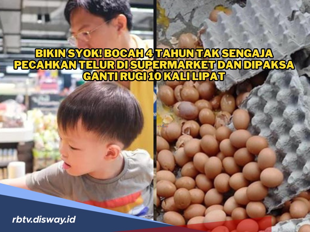 Bikin Syok! Bocah 4 Tahun Tak Sengaja Pecahkan Telur di Supermarket dan Dipaksa Ganti Rugi 10 Kali Lipat