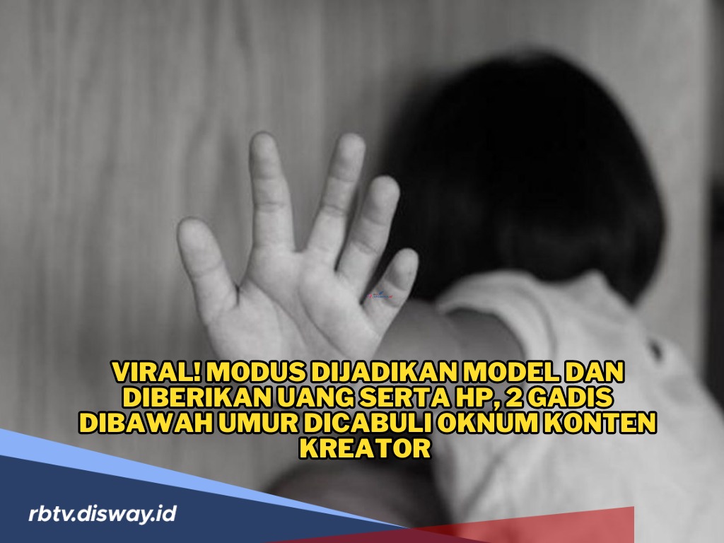 Dijanjikan Jadi Model, 2 Gadis di Bawah Umur Dicabuli Oknum Konten Kreator 