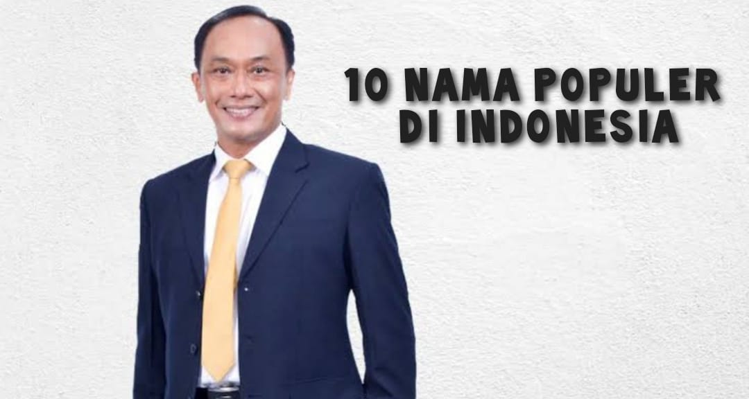 Catatan Dukcapil, Ini 10 Nama Populer di Indonesia