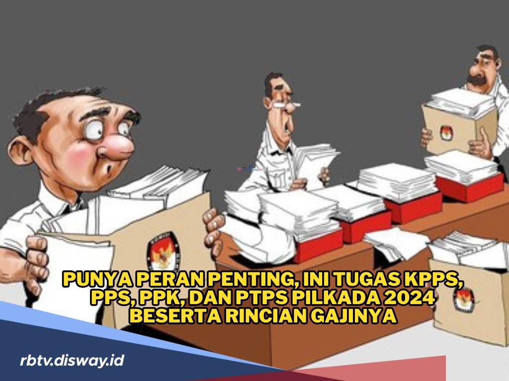 Rincian Gaji dan Tugas KPPS, PPS, PPK, dan PTPS Pilkada 2024