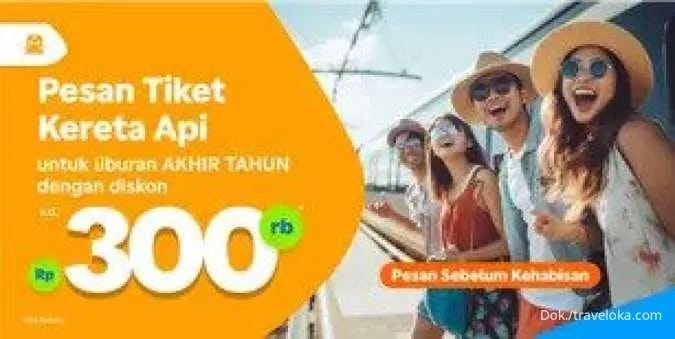 Mau Dapat Tiket Kereta Diskon Sampai Rp300 Ribu? Promo Akhir Tahun Ada di Traveloka, Berakhir 7 Desember