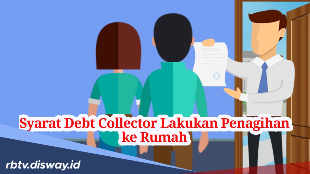 Ini Syarat Debt Collector jika Ingin Menagih Utang ke Rumah, Dilarang Intimidasi