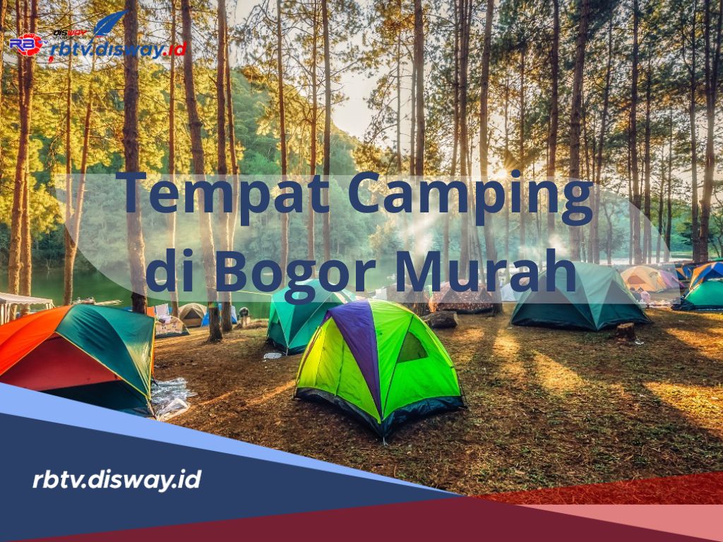 Petualangan Seru Namun Hemat, Ini Rekomendasi Tempat Camping di Bogor Murah dengan View Bagus