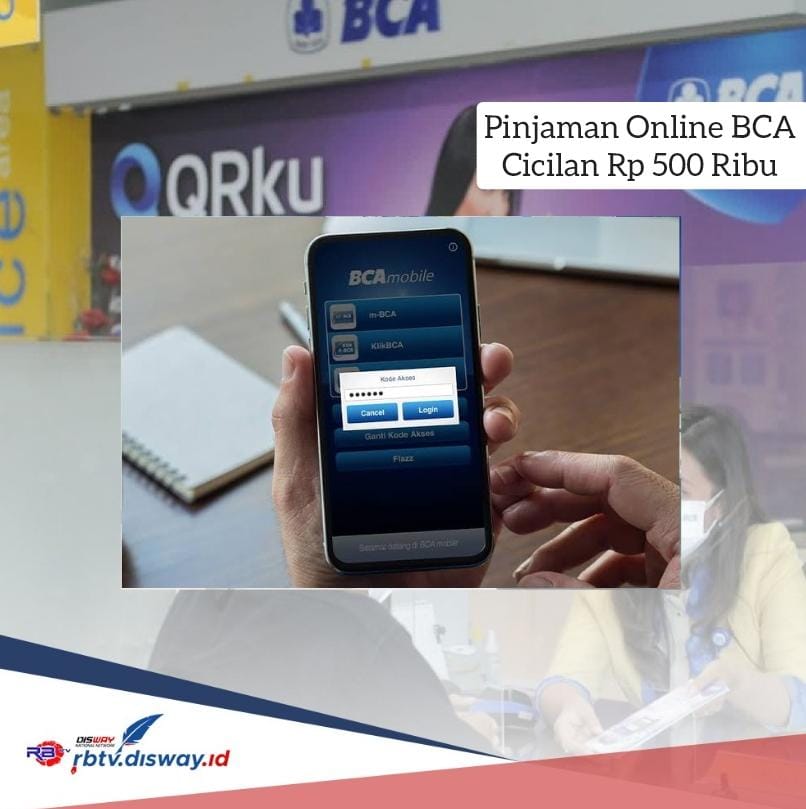 Ada Nih Pinjol BCA Cicilan Rp 500 Ribu Perbulan dengan Pinjaman Rp15 Juta, Yuk Simak Cara Pengajuannya