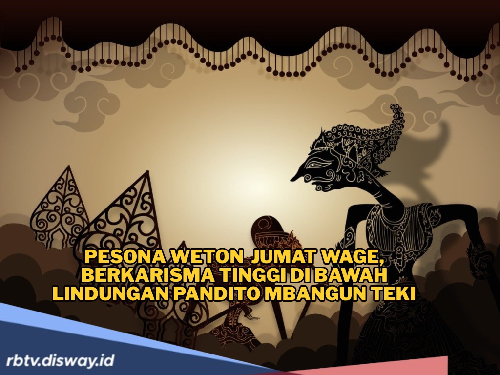 Dinaungi Pandito Mbangun Teki, Weton Ini Dibawa ke Kehidupan yang Sejahtera dan Kekayaan