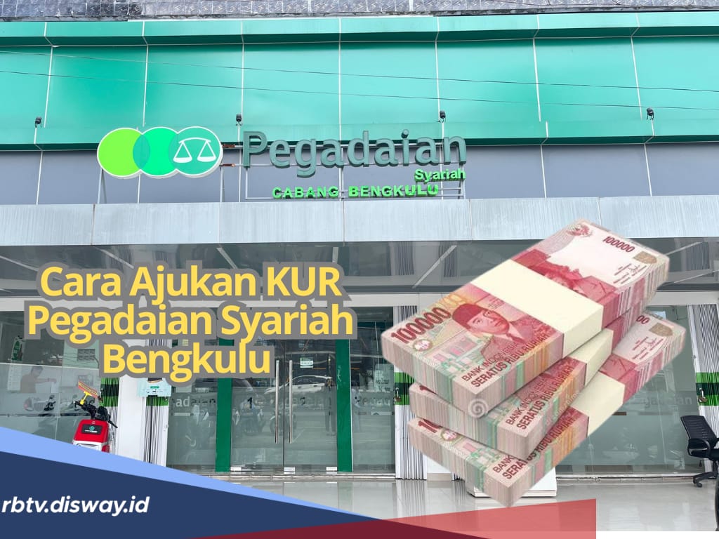 Mudah! Cara Ajukan KUR Pegadaian Syariah Bengkulu, Cukup Lengkapi Syarat Berikut