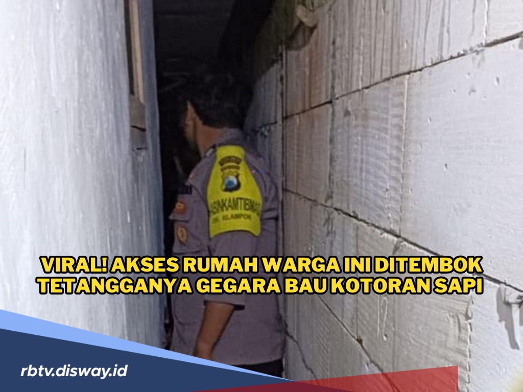 Gegara Bau Kotoran Sapi, Hubungan 2 Tetangga Memanas hingga Akses Rumah Warga Ini Ditutup Tembok