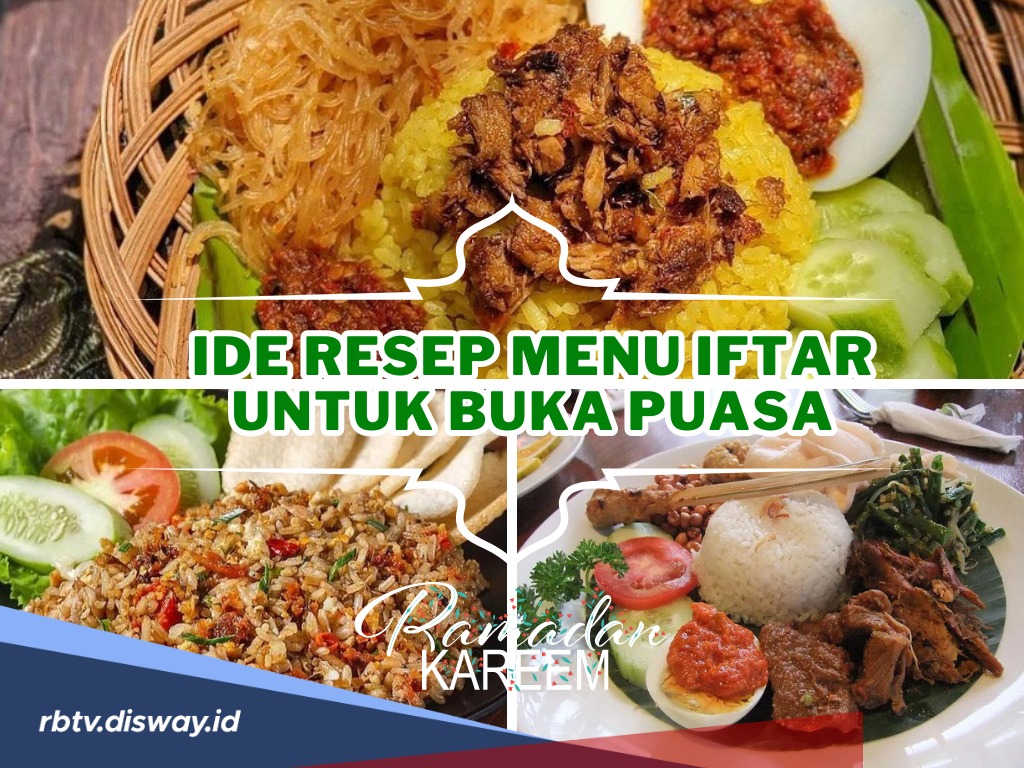 Ide Resep Menu Iftar untuk Buka Puasa Bersama Keluarga Besar, Dijamin Pasti Semua Suka