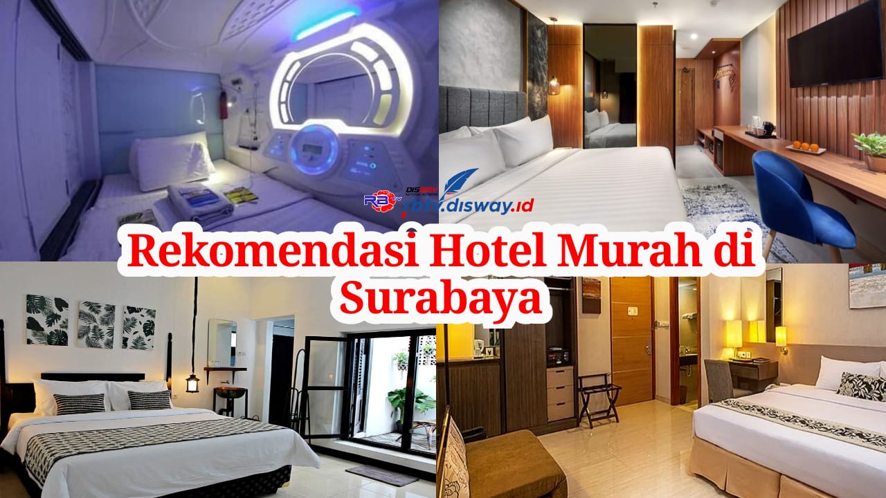 10 Rekomendasi Hotel Murah di Surabaya, Cocok untuk Referensi Penginapan Liburan