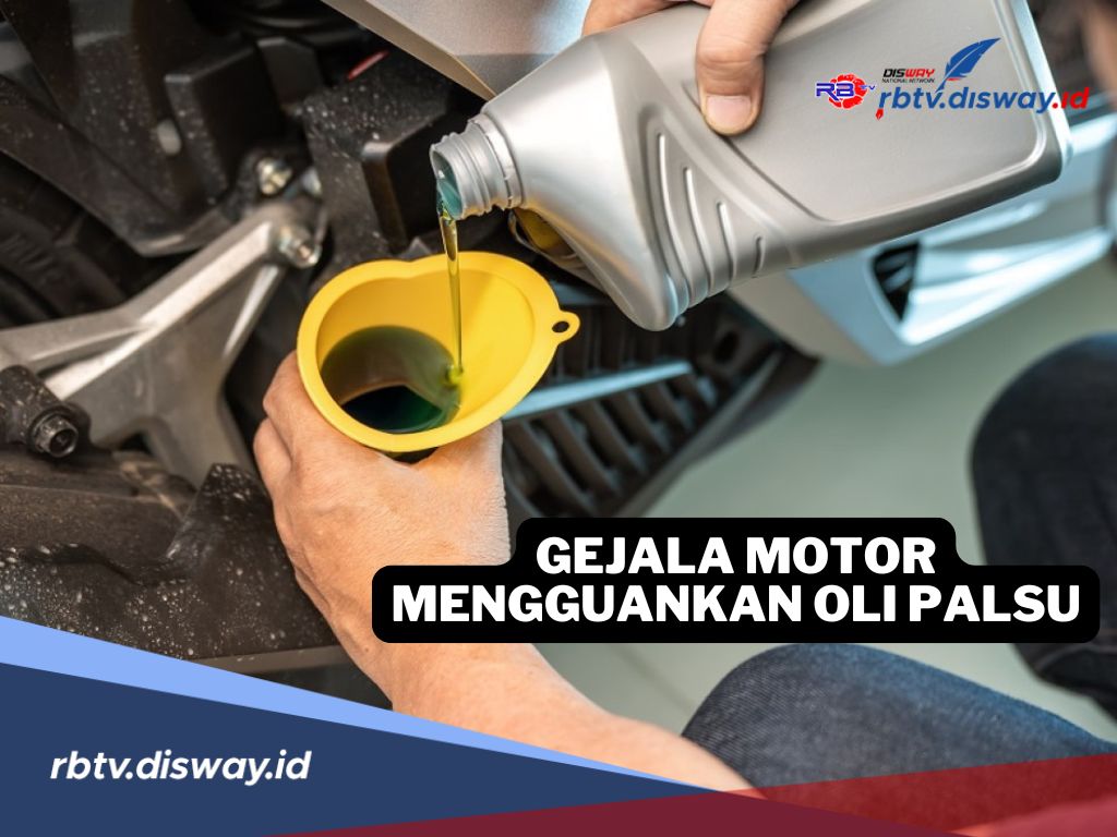 Kenali Gejala Motor Menggunakan Oli Palsu, Begini Cara Mengatasinya