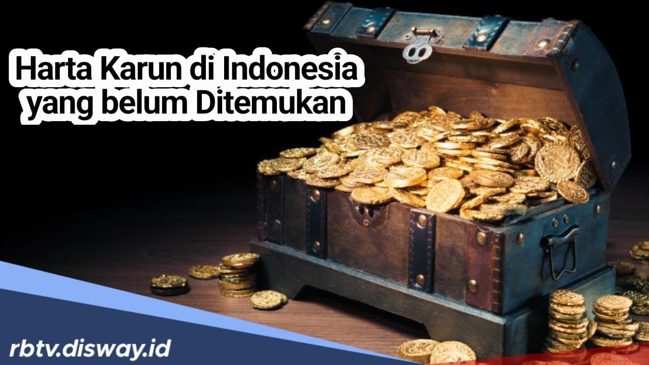 10 Harta Karun di Indonesia yang Belum Ditemukan Ini Masih Menjadi Misteri, Benarkah Ada Keberadaannya?