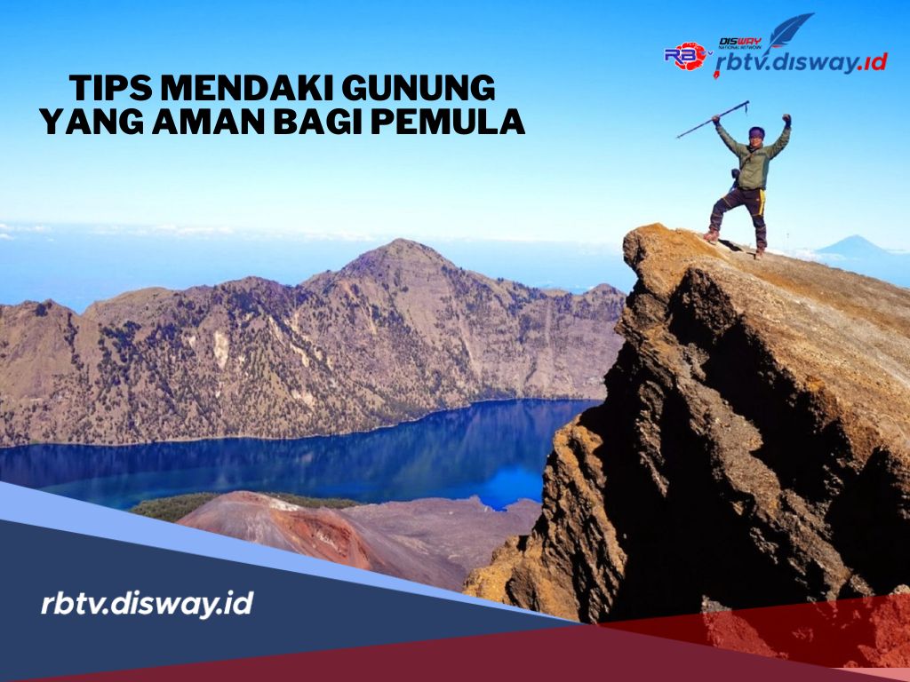 Tips Mendaki Gunung yang Aman untuk Pemula, Perhatikan 9 Hal Ini