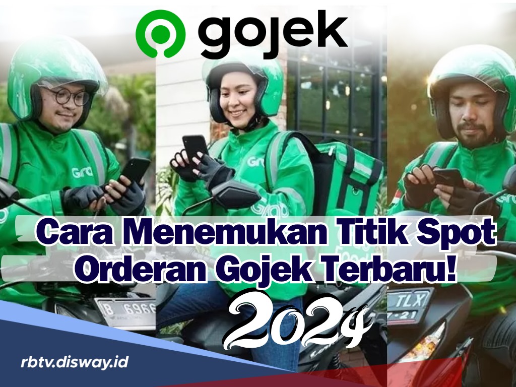 Auto Gacor Abis, Ini Cara Menemukan Titik Spot Orderan Gojek 2024 Terbaru