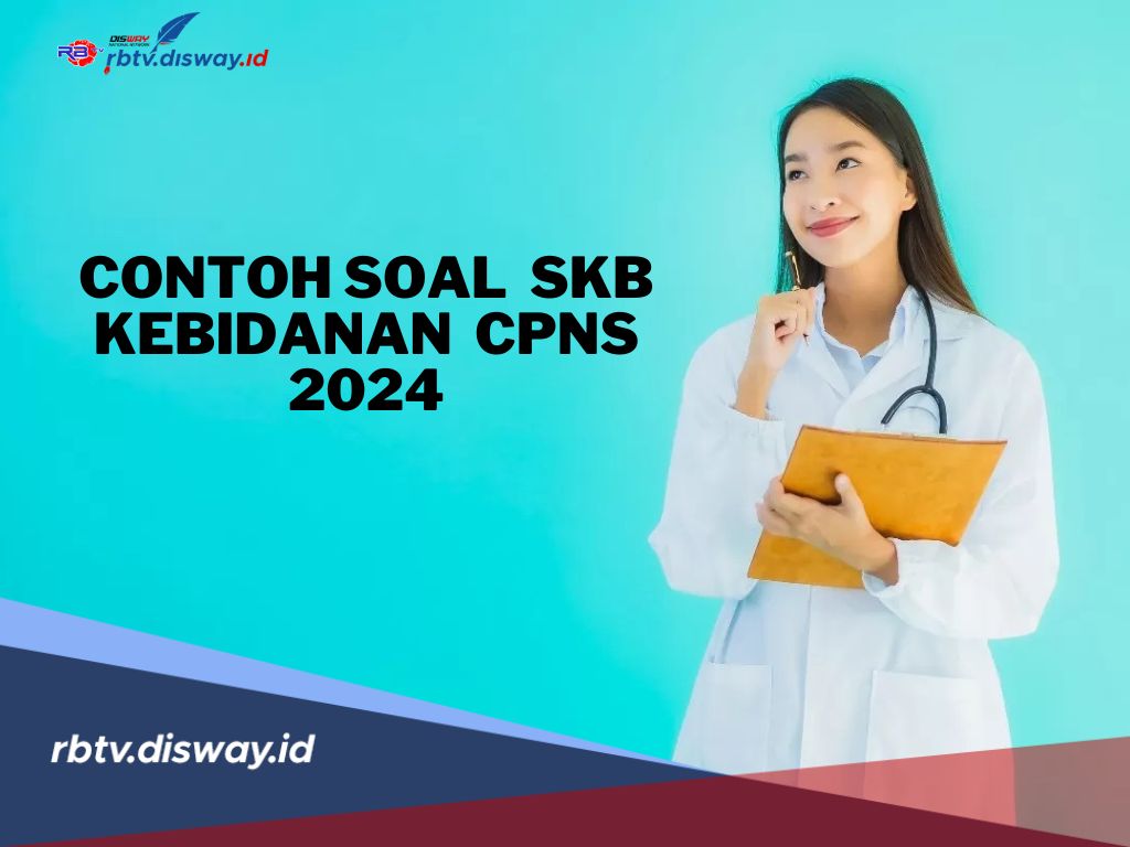 20 Contoh Soal Seleksi SKB Kebidanan CPNS 2024, Lengkap Kunci Jawaban