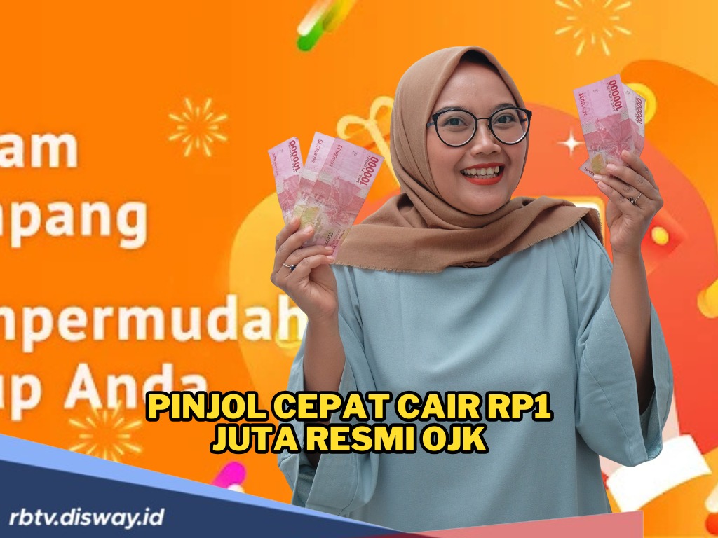 Pinjaman Online Rp1 Juta Resmi OJK, Proses Cair Secepat Kilat dan Cukup Siapkan KTP