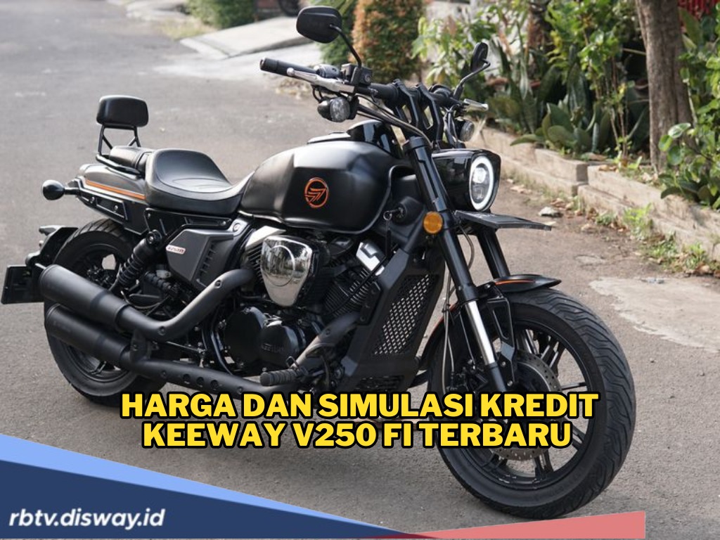 Harga dan Simulasi Kredit Keeway V250 FI Terbaru Mei 2025, Motor Cruiser Gaya Klasik dengan Harga Ramah di Kan