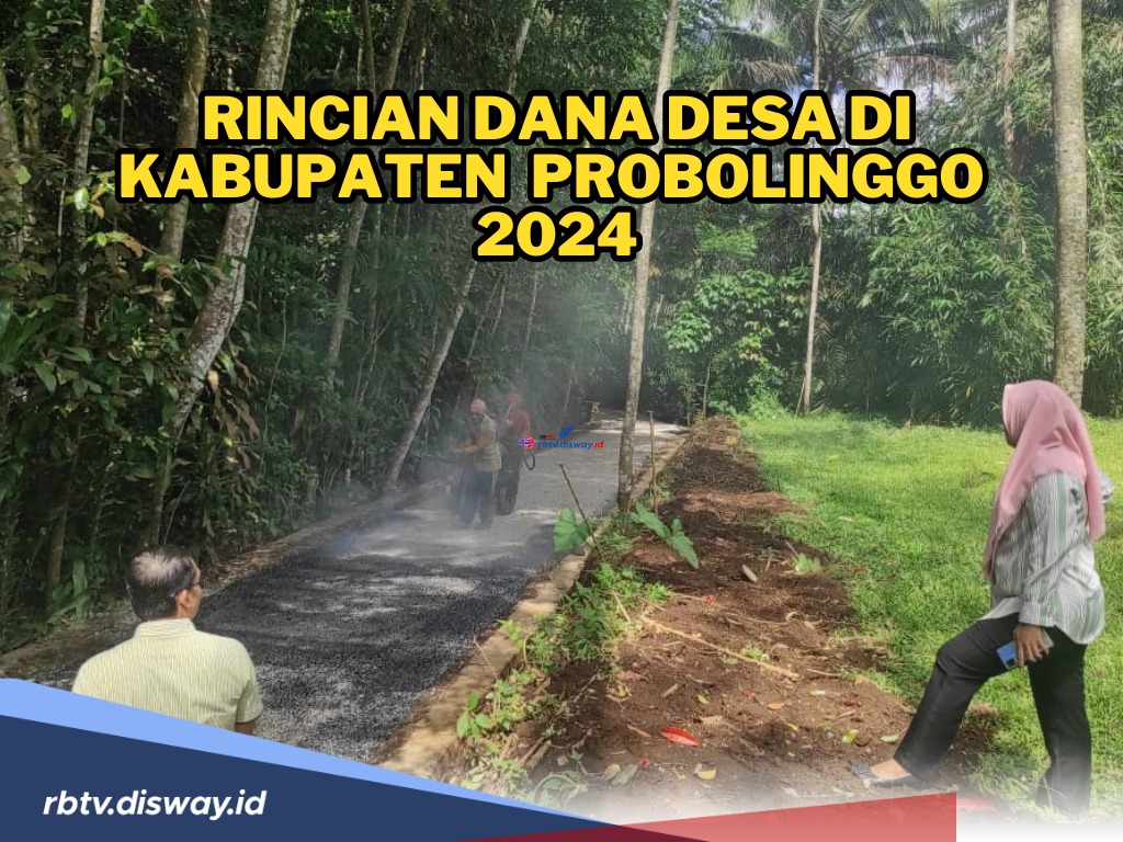 Rincian Dana Desa 2024 Kabupaten Probolinggo, Dari 325 Desa, Desa Mana Anggaran Terbesar