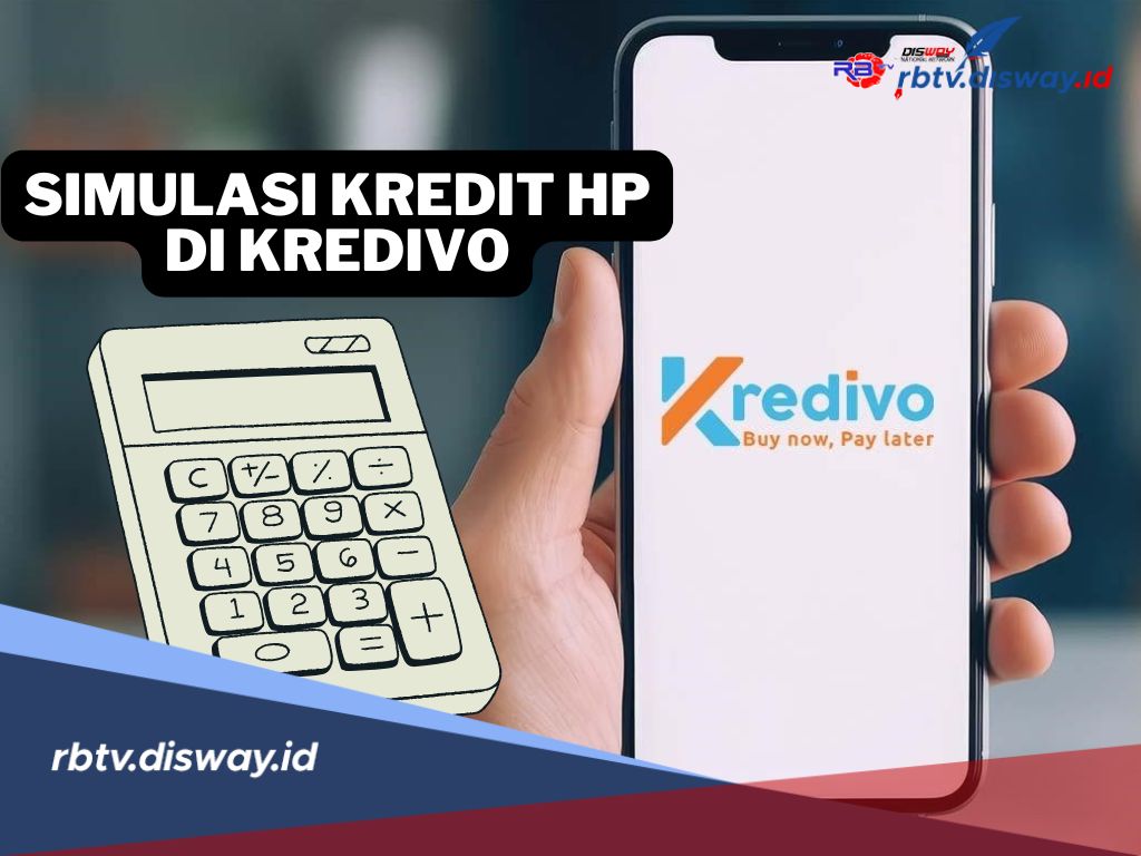 Simulasi Angsuran Kredit HP Tanpa DP di Kredivo, Bebas Pilih Tenor 