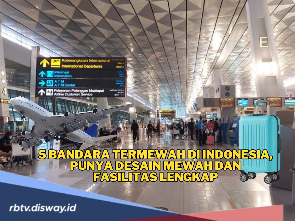 5 Bandara Termewah di Indonesia, Punya Desain Mewah dan Fasilitas Lengkap, No 1 Sudah Pasti