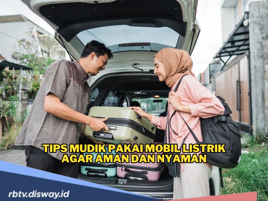 Yang Mau Mudik Simak! Ini Tips Mudik Pakai Mobil Listrik agar Aman dan Nyaman