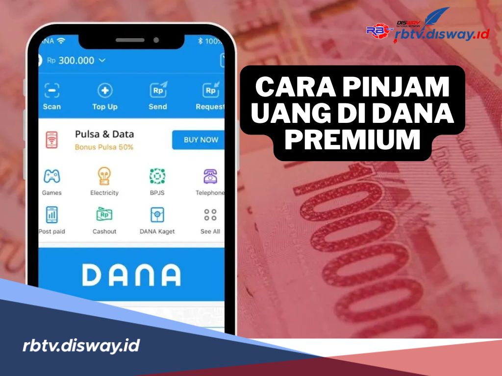 Gak Perlu Ribet! Begini Cara Pinjam Uang di DANA Premium, Mudah dan Aman