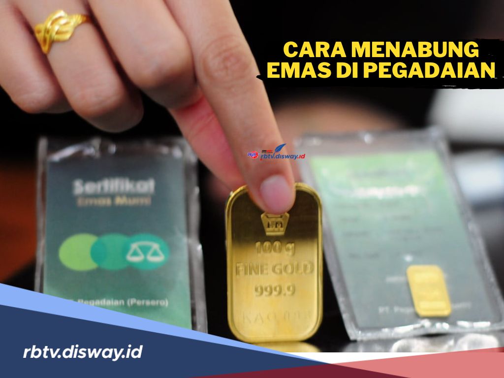 2 Cara Mudah Menabung Emas di Pegadaian, Investasi Aman dan Bikin Untung