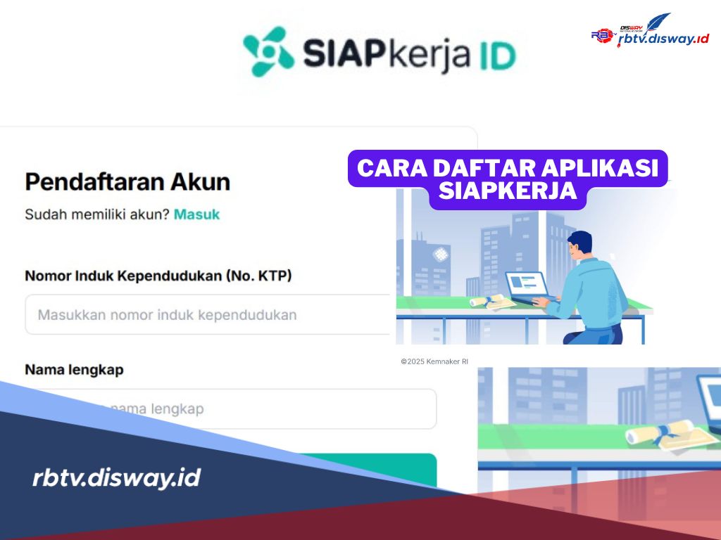 Aplikasi SIAPkerja Kemnaker, Ini Manfaat dan Cara Daftarnya untuk Urusan Kerja