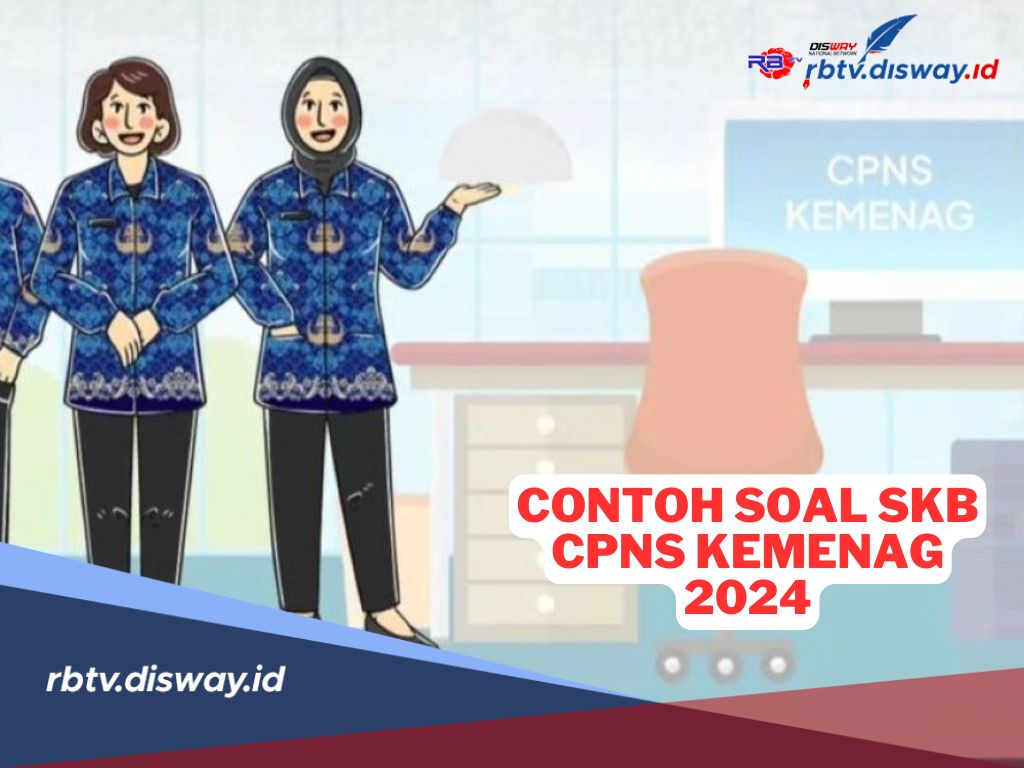 20 Contoh Soal SKB CPNS Kemenag 2024 Lengkap dengan Jawabannya