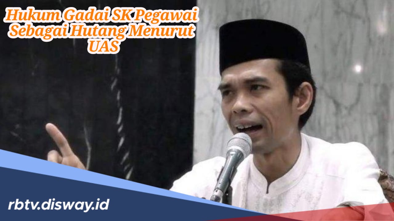 Begini Hukum Gadaikan SK Pegawai Sebagai Utang Menurut UAS