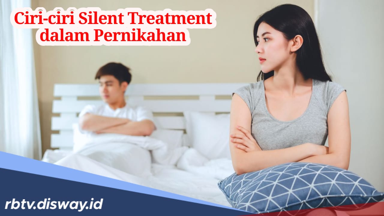 Banyak yang Tanya, Apa itu Silent Treatment? Kenali Ciri-cirinya