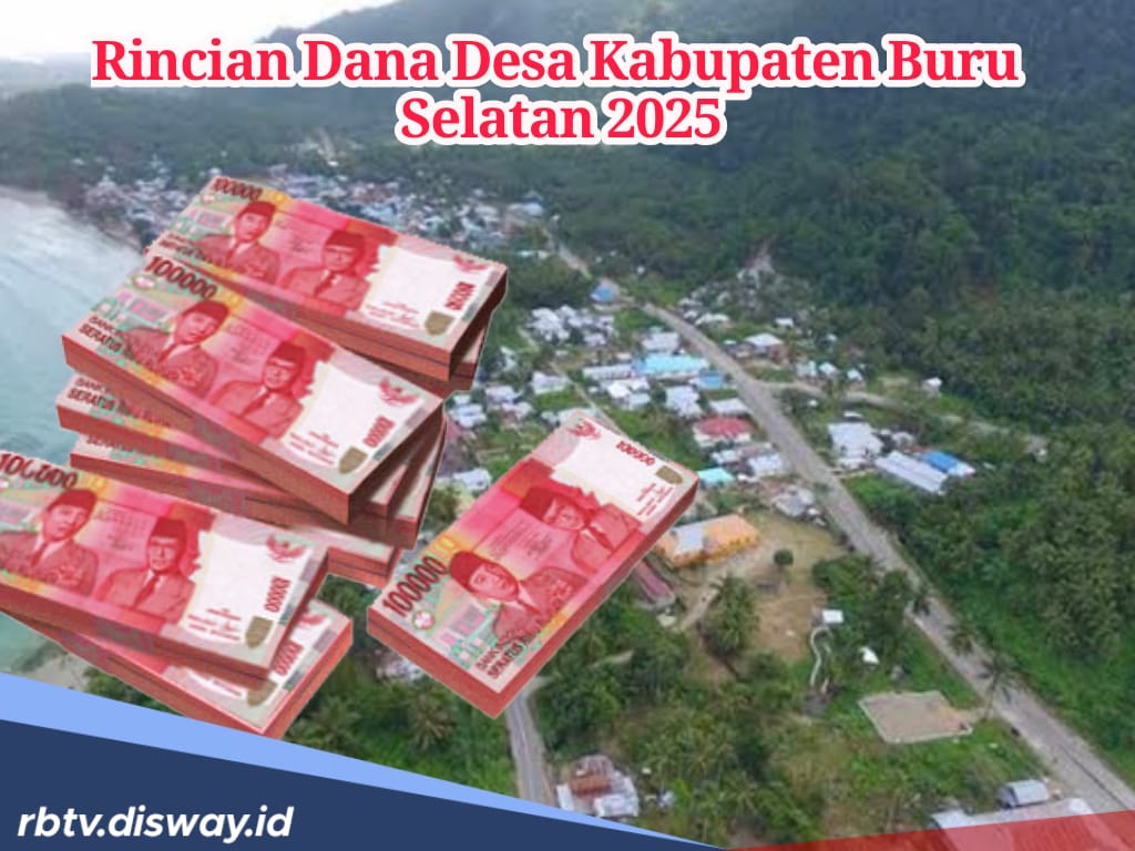 Rincian Dana Desa Kabupaten Buru Selatan Tahun 2025, Mana Desa yang Terima Anggaran Terkecil?