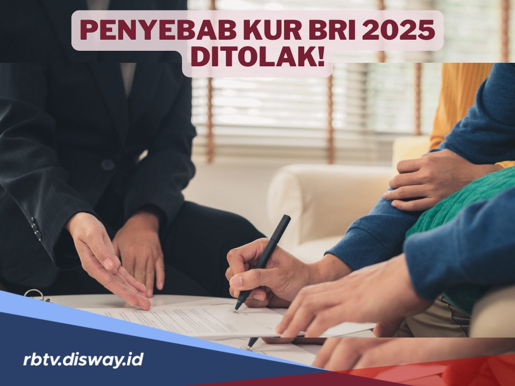 Bunga Pinjaman 0,5 Persen, 6 Penyebab Pengajuan Pinjaman KUR BRI Anda Ditolak