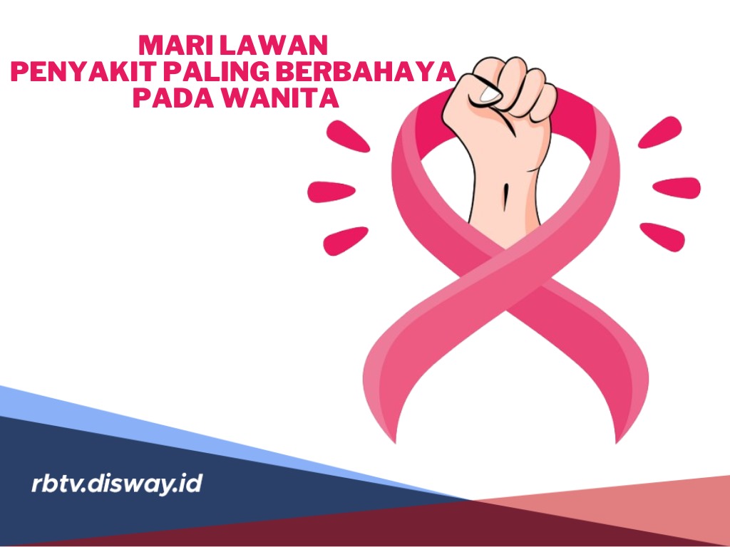 8 Penyakit Paling Berbahaya Pada Wanita, Ini Tips Pencegahannya