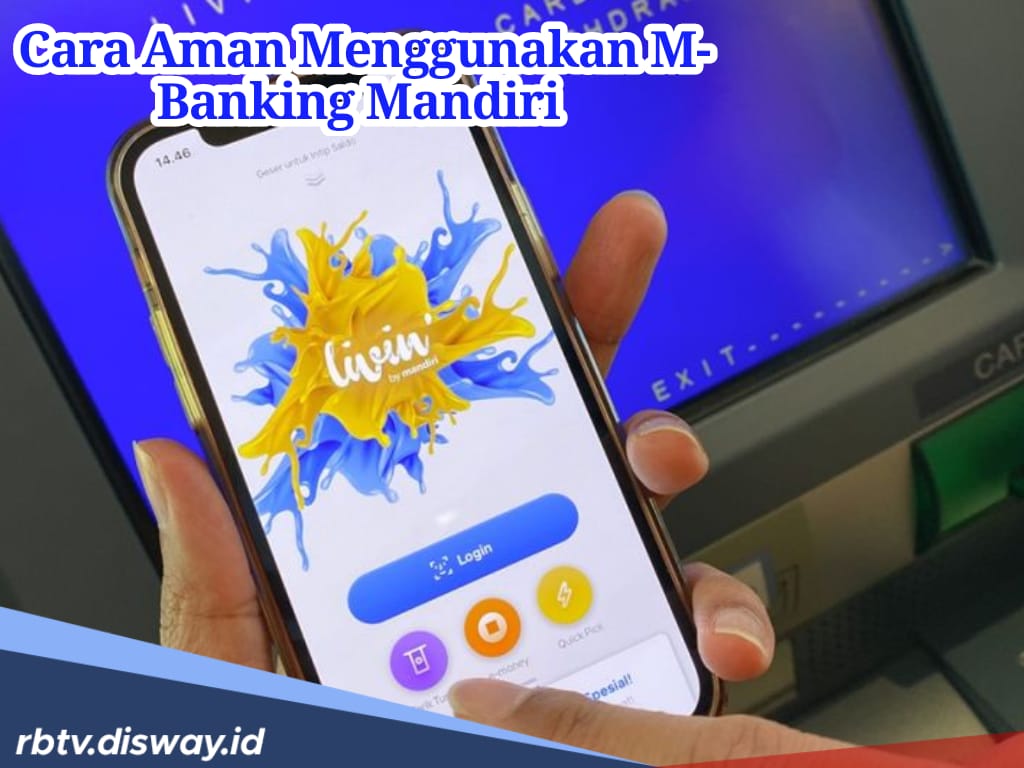 Cara Aman Menggunakan M-Banking Mandiri Supaya Terhindar dari Kejahatan Digital