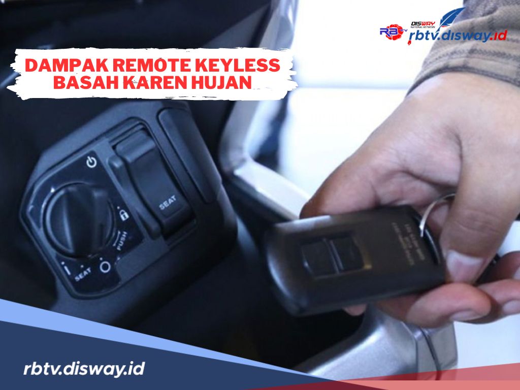 Jangan Sampai Terendam, Ini Dampak dan Cara Mengatasi Remote Keyless Basah Karena Hujan