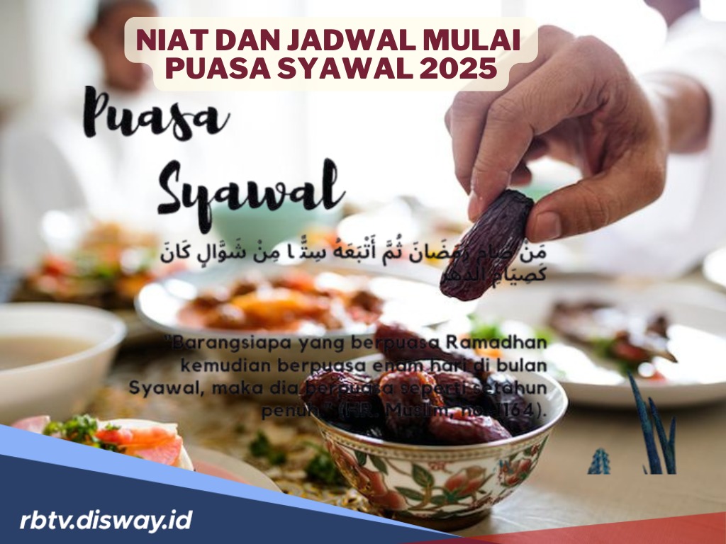 Jadwal dan Niat Puasa Syawal 2025, Keutamaannya Seperti Berpuasa Selama Setahun