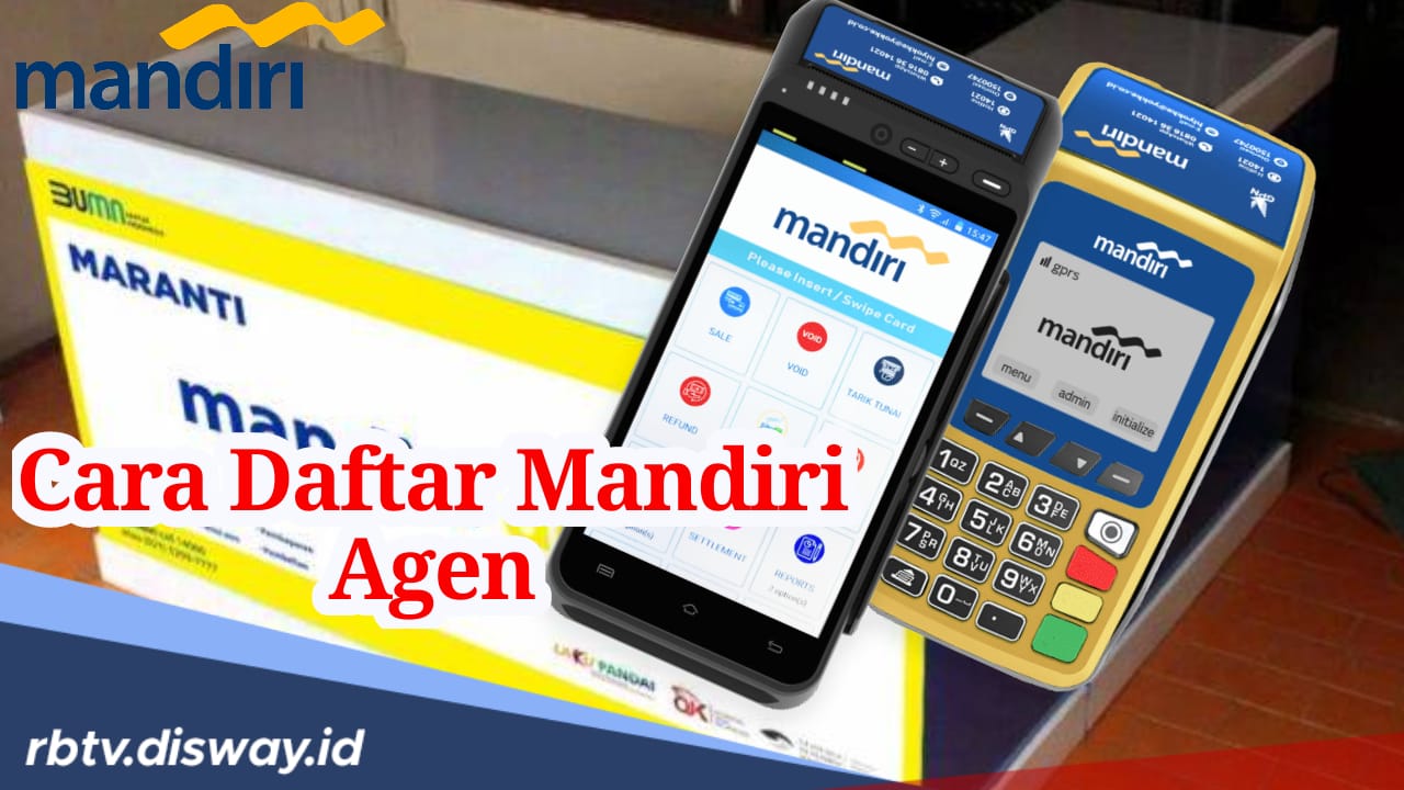 Cara Daftar dan Bergabung Jadi Agen Mandiri, Ini Syaratnya