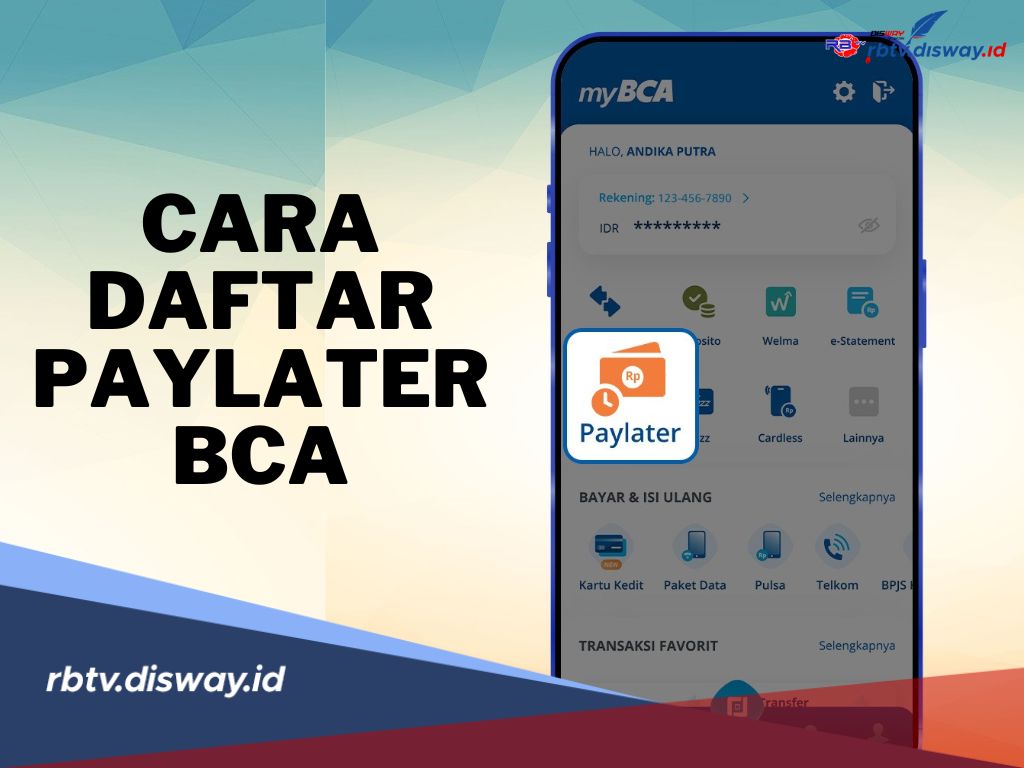 Begini Cara Daftar dan Pengajuan BCA PayLater Melalui Aplikasi myBCA, Nikmati Fasilitas Kredit Rp20 Juta 