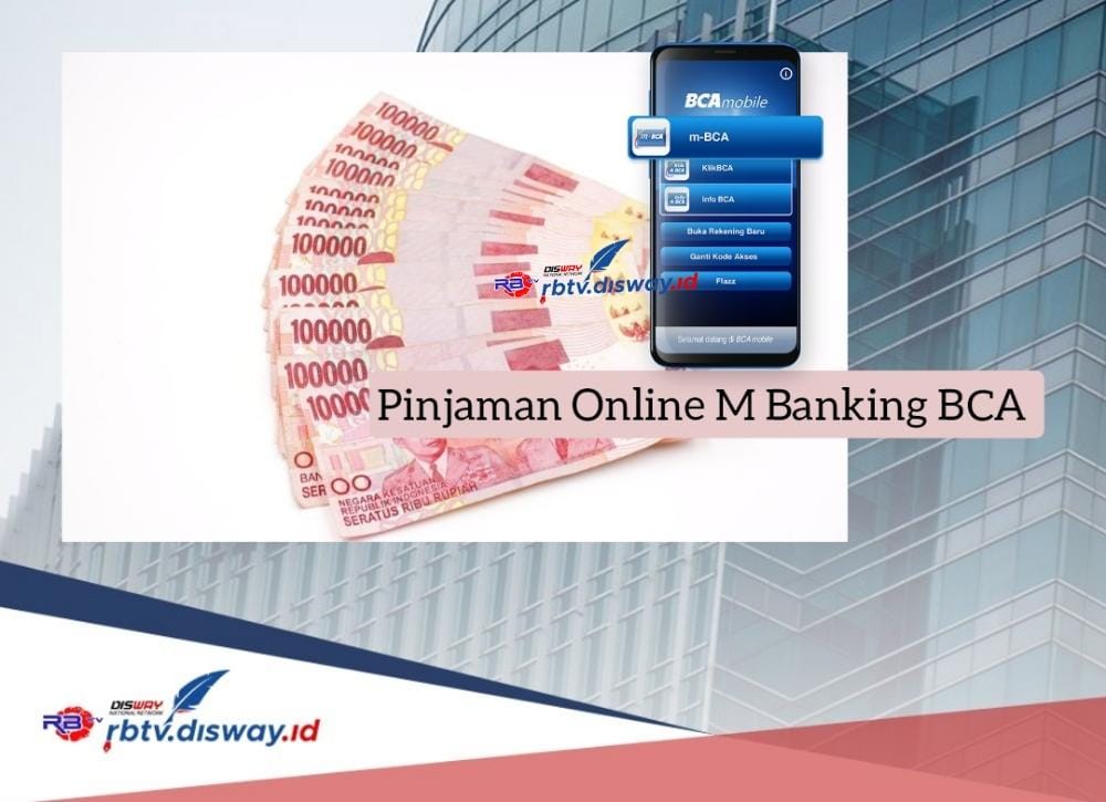 Pinjaman Online M Banking BCA Pakai KTP Pinjaman Rp 25 Juta Langsung Cair dan Angsuran hanya Rp 900 Ribuan