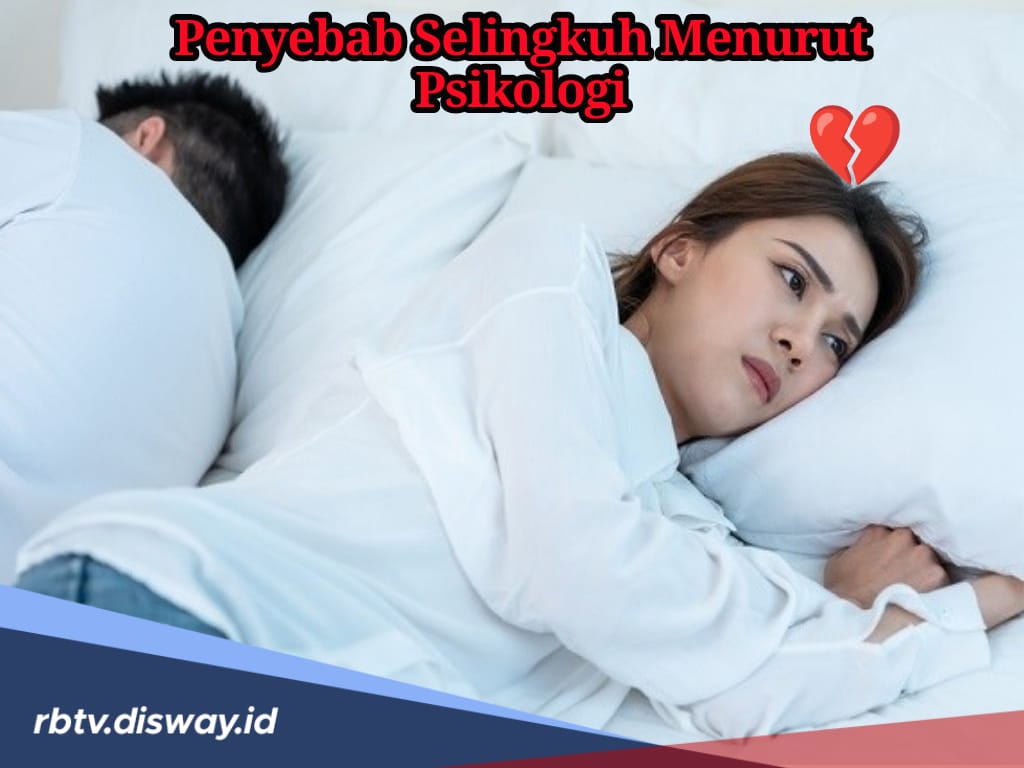 8 Penyebab Selingkuh Menurut Psikologi Berdasar Hasil Survey dan Efek Selingkuh Bagi Kesehatan