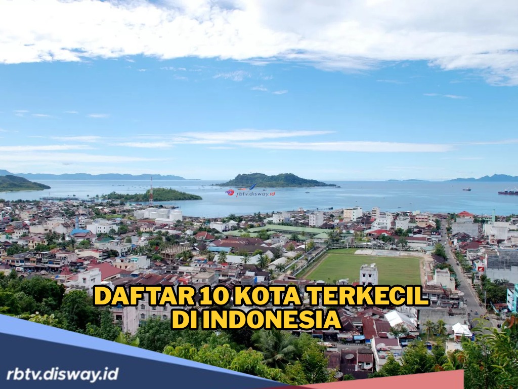 9 Kota Terkecil di Indonesia Berdasarkan Luas Wilayah, Ada yang Hanya 10,77 km²
