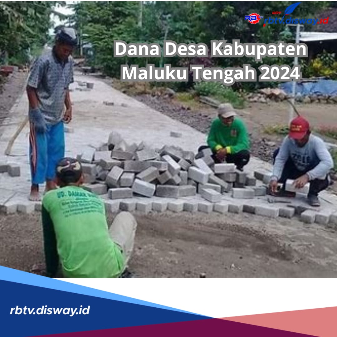 Tingkatkan Kesejahteraan Masyarakat, Ini Rincian Dana Desa Kabupaten Maluku Tengah 2024