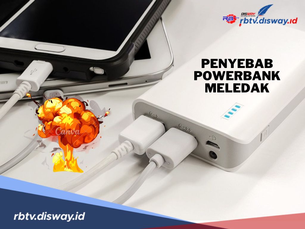 5 Penyebab Powerbank Meledak dan Terbakar, Begini Cara Mencegahnya