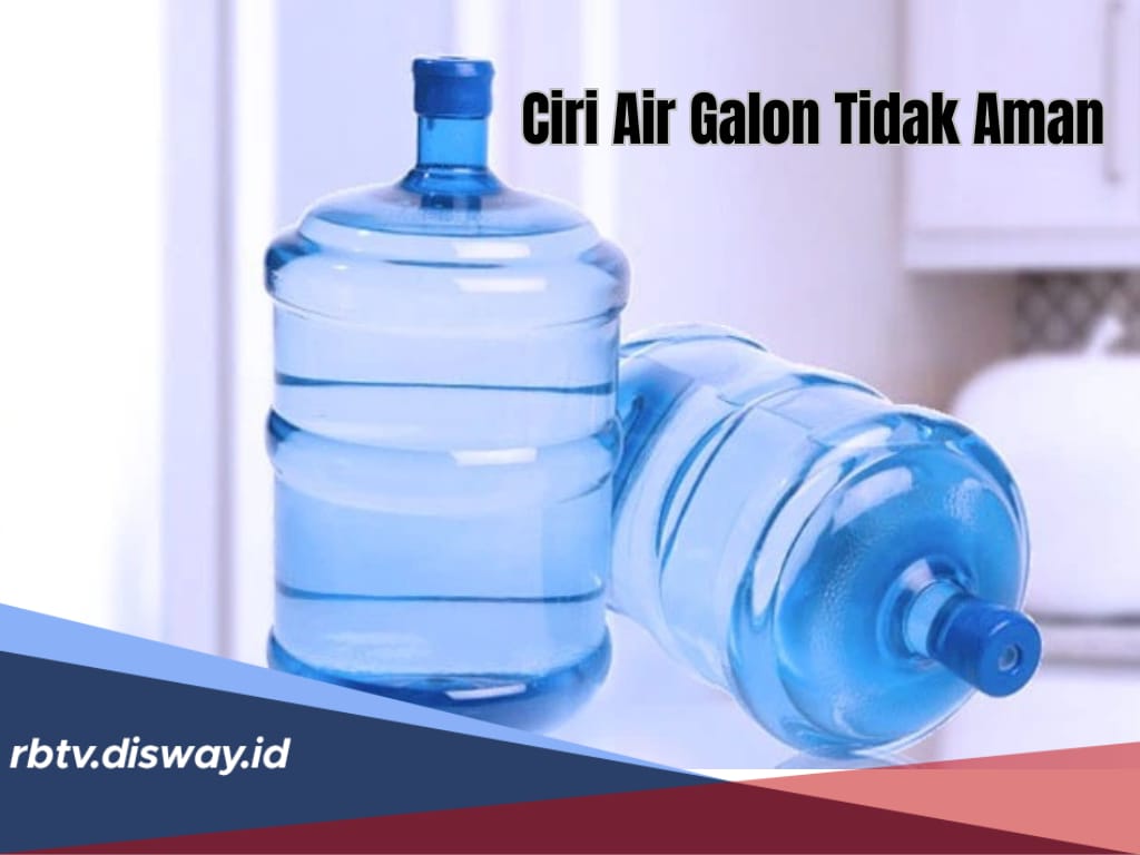 Apa Ciri Air Minum Galon Isi Ulang yang Tidak Aman Dikonsumsi? Kenali 5 Tandanya, Jangan Asal Minum